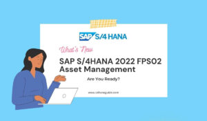 SAP S/4HANA 2022 FPS02 - Asset Management
